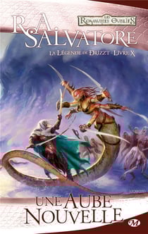 Les Royaumes Oubliés - la légende de Drizzt Tome 10 : une aube nouvelle
