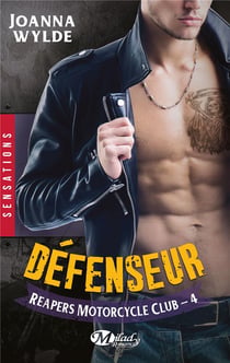 Reapers Motorcycle Club Tome 4 : défenseur