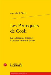 Les perroquets de Cook - de la fabrique littéraire d'un lieu commun savant