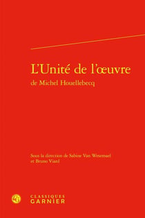 L'unité de l'oeuvre de Michel Houellebecq