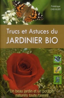 TRUCS ET ASTUCES DU JARDINIER BIO 2013