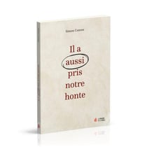 Il a aussi pris notre honte