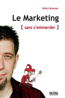 Le marketing "sans s'emmerder"