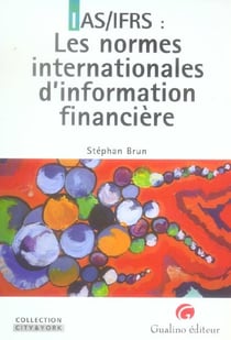 Ias/ifrs : les normes internationales d'information financiere