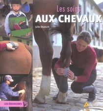 Soins aux chevaux (les)