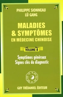 Maladies et symptomes en medecine chinoise (volume 8)