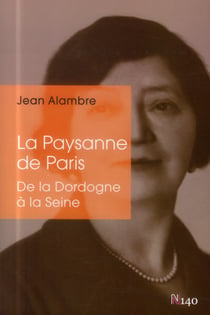 La paysanne de Paris - de Beaulieu-sur-Dordogne à Neuilly-sur-Seine