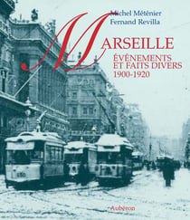 Marseille - événements et faits divers, 1900-1920