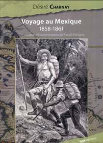 Voyage au Mexique, 1858-1861 (édition 2012)
