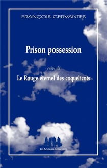 Prison possession - le rouge éternel des coquelicots
