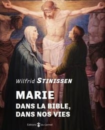 Marie - dans la Bible, dans nos vies