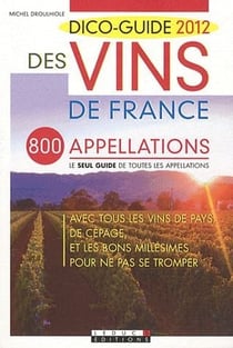 Dico-guide des vins de france (édition 2012)