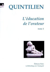L'éducation de l'orateur Tome 1 (livres 1 et 2)