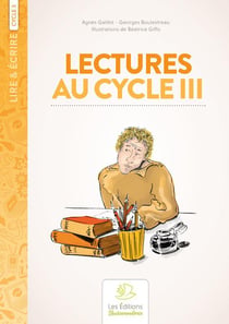 Lire & écrire : cycle 3 - lectures