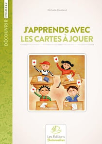 Lire & écrire : cycle 1 et 2 - j'apprends avec les cartes à jouer