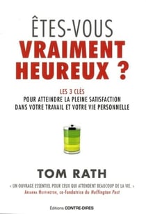 Êtes vous vraiment heureux ? les 3 clés pour atteindre la pleine satisfaction dans votre travail et votre vie personnelle