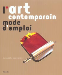 L'art contemporain : mode d'emploi