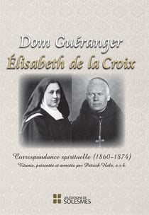 Dom gueranger, elisabeth de la croix - correspondance spirituelle (1860 - 1874)