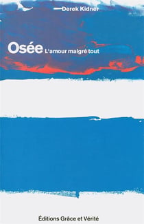 Osee. commentaire biblique - l amour malgre tout