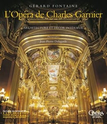 L'opera de charles garnier. architecture et decor interieur