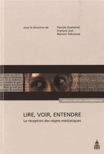 Lire, voir, entendre : la réception des objets médiatiques