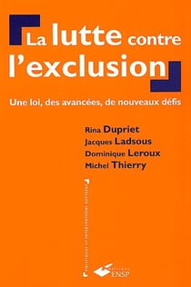La lutte contre l'exclusion - une loi, des avancées, de nouveaux défis