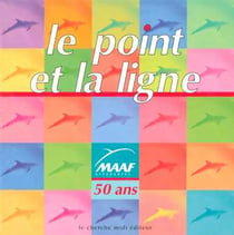 Maaf le point et la ligne - maaf 50 ans