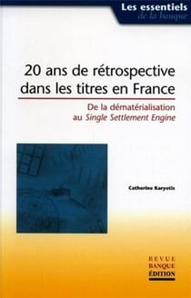 20 ans de rétrospective dans les titres en France : De la dématérialisation au Single Settlement Engine