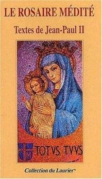 Le rosaire médité - textes de Jean-Paul II