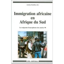 L'immigration africaine en Afrique du Sud - les migrants francophones des années 90