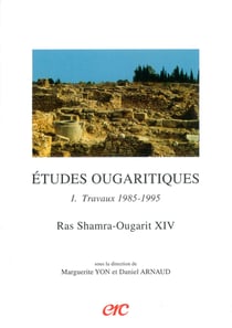 Etudes ougaritiques i. travaux 1985-1995 - ras shamra-ougarit xiv