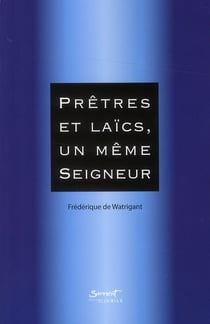 Prêtres et laïcs, un même seigneur