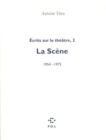 Écrits sur le théâtre t.2 - la scène 1954-1975