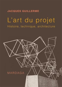 L'art du projet : Histoire, technique, architecture