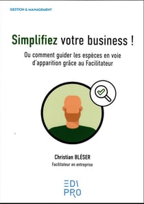 Simplifiez votre business ! : Ou comment guider les espèces en voie d'apparition grâce au Facilitateur