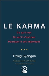 Le karma - ce qu'il est, ce qu'il n'est pas, pourquoi il est important