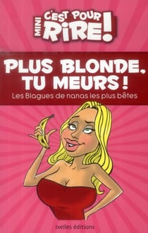 Mini, c'est pour rire t.11 - plus blonde, tu meurs !