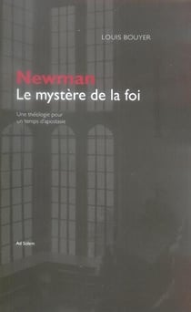 Newman, le mystère de la foi - une théologie pour un temps d'apostasie