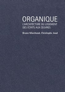 Organique - l'architecture du logement des écrits aux oeuvres