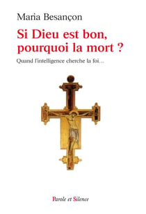 Si Dieu est bon, pourquoi la mort ?