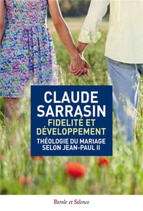 Fidélité et développement - théologie du mariage selon Jean-Paul II