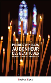 Au bonheur des béatitudes - qui nous fera voir le bonheur ?