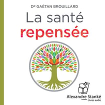 La sante repensée - cessez de chercher la pilule miracle