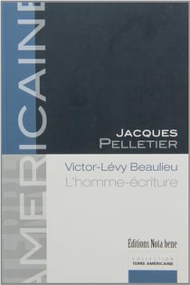 Victor-lévy beaulieu - l'homme-écriture