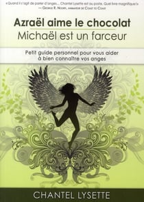 Azraël aime le chocolat - michel est un farceur - petit guide personnel pour vous aider à bien connaître vos anges