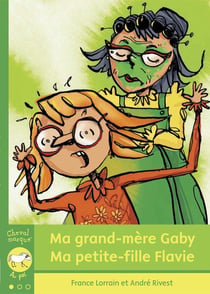 Ma grand-mère gaby, ma petite-fille flavie