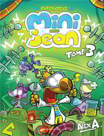 Les expériences de Mini-Jean Tome 3