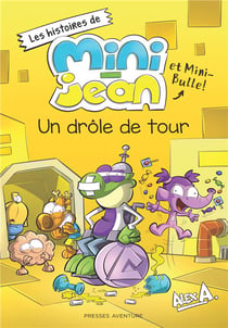 J'apprends à lire : les histoires de Mini-Jean et Mini Bulle ! : un drôle de tour