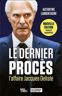 Le dernier procès : L'affaire Jacques Delisle