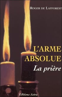 L'arme absolue - la prière